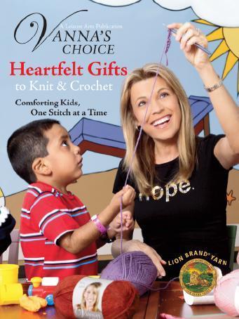 Vanna's Choice Yarn: Heartfelt Gifts to Knit & Crochet
