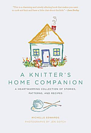 A Knitter's Home Companion By Michelle Edwards