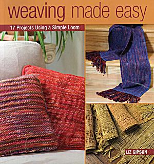 Weaving Made Easy By Liz Gipson
